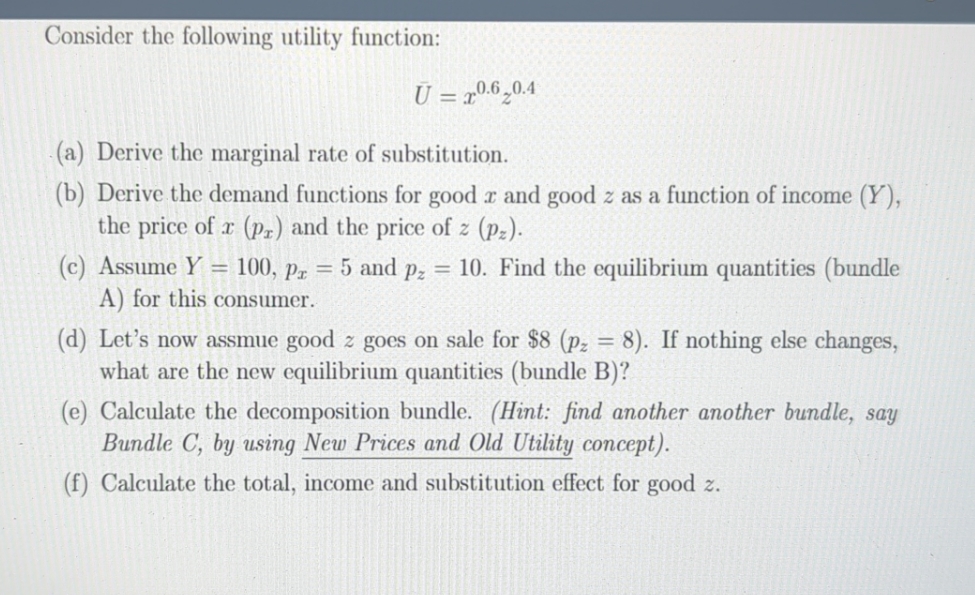 Consider the following utility function: L= I' 0.4 (a) Derive the
