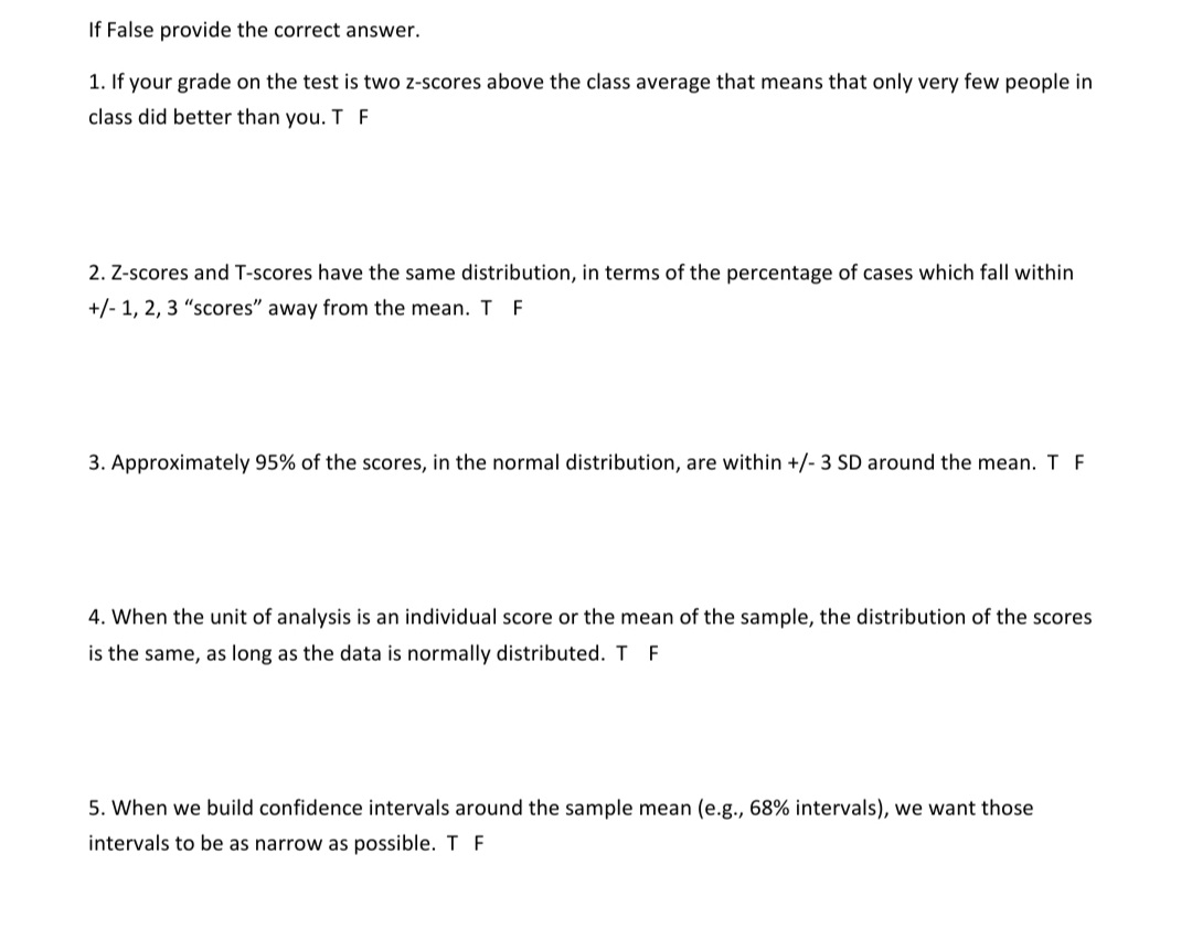 If False provide the correct answer. 1. If your grade on