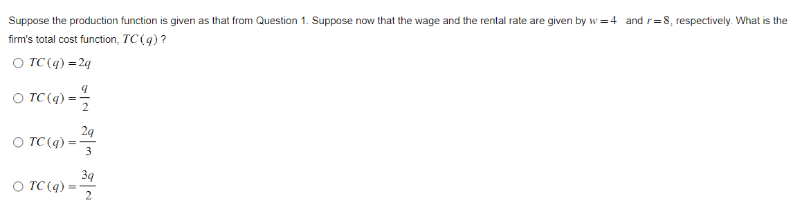 Suppose the production function is given as that from Question 1.