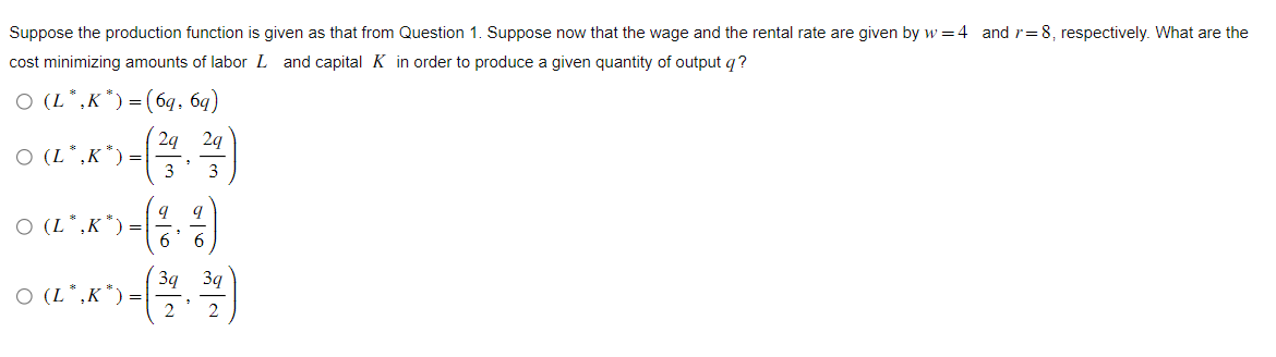  Suppose the production function is given as that from Question 1.