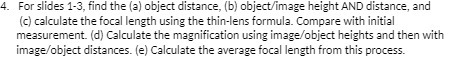  4. For slides 1-3, find the (a) object distance, (b) object/image