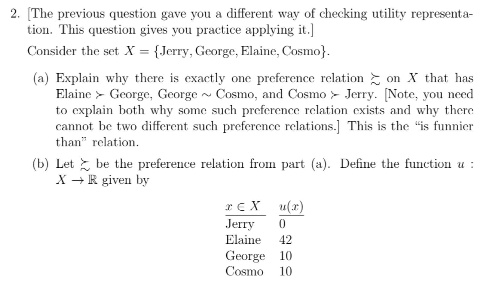 For the question below, use these symbols correspondingly:Preference relation: ?Strictly preferred to: