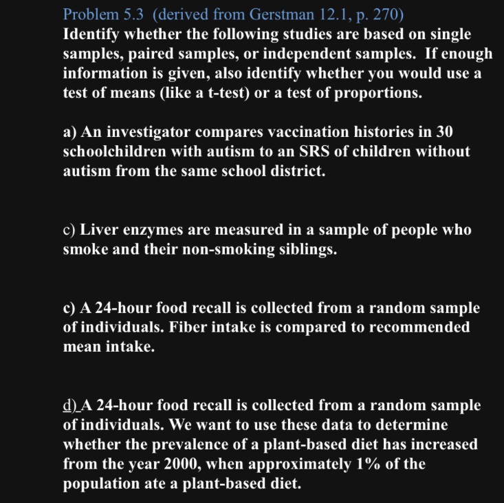 Identify whether the following studies are based on single samples, paired samples,