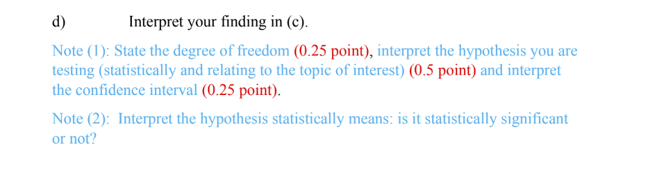 answered with R program. I have provided the data at the end