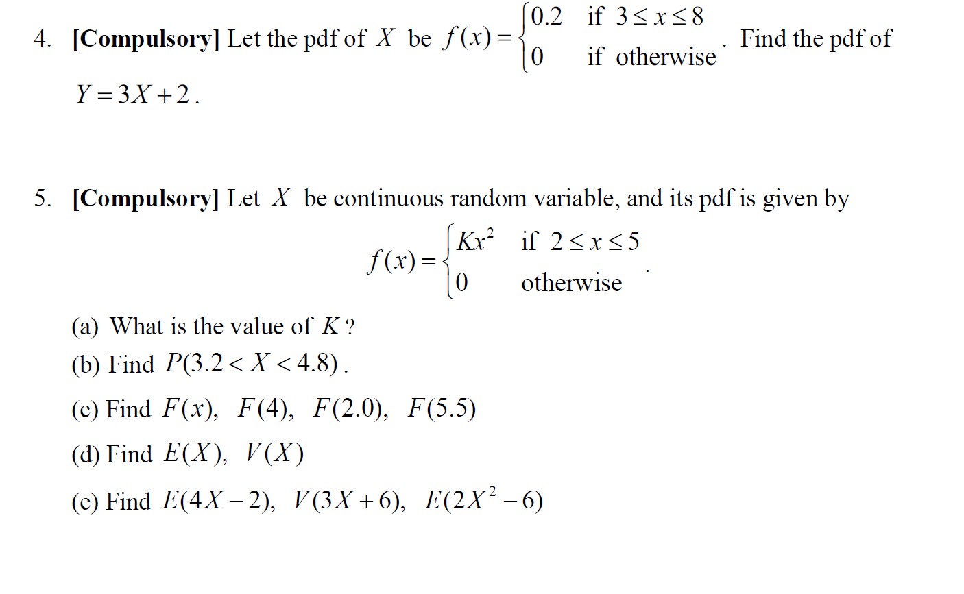 4. 5. 0.2 [Compulsory] Let the pdfof X be f (x) 0