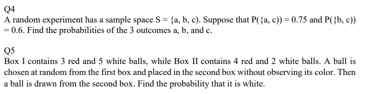  Q4 A random experiment has a sample space S = {a,