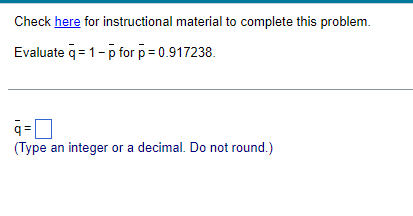1) Check here for instructional material to complete this problem. Evaluate q
