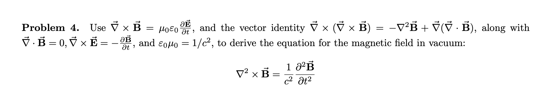  Problem 4. Use V x B = Moco at ; y,
