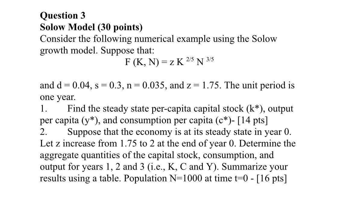  Question 3 Solow Model (30 points) Consider the following numerical example