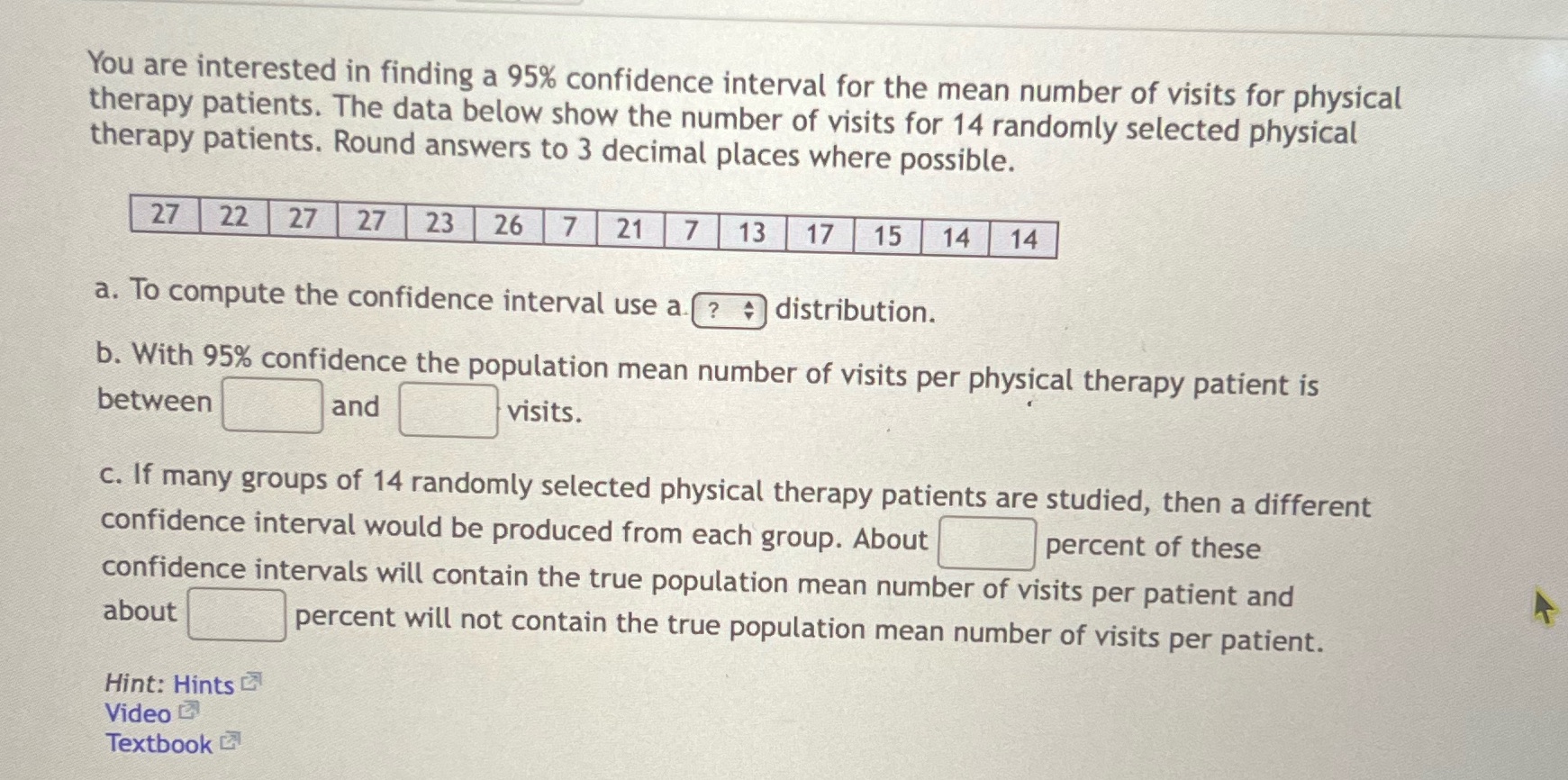 You are interested in finding a 95% confidence interval for the