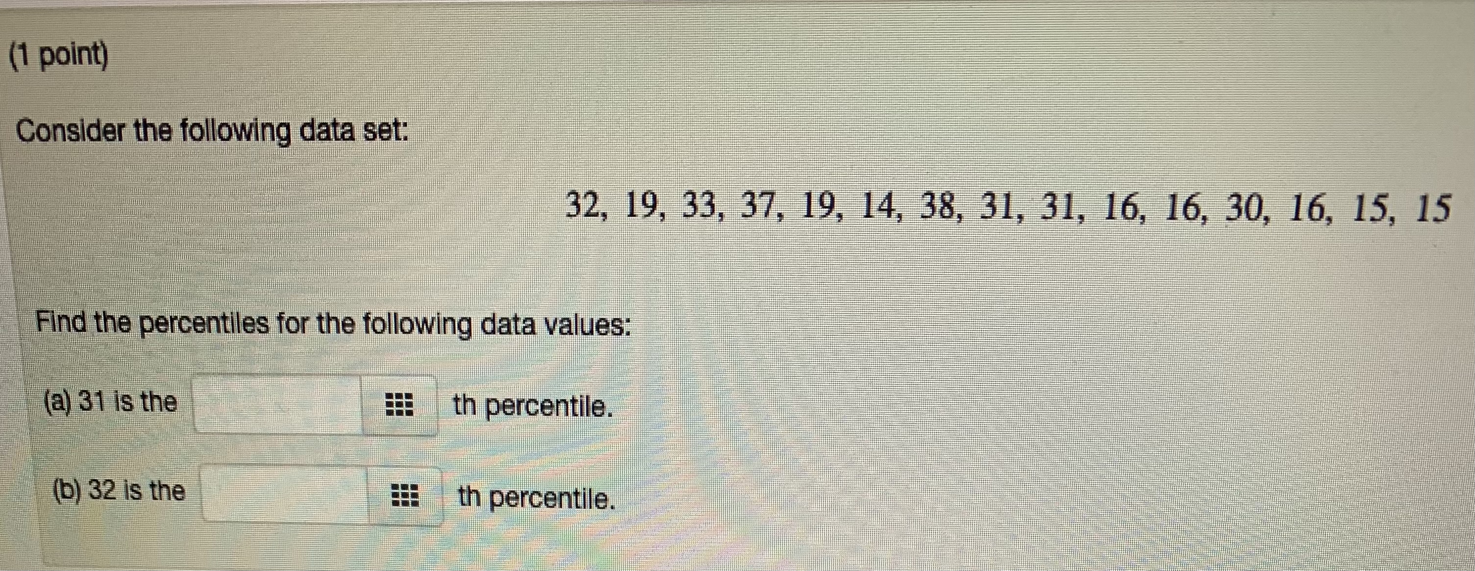 (1 point) Consider the following data set: 32, 19, 33, 37,