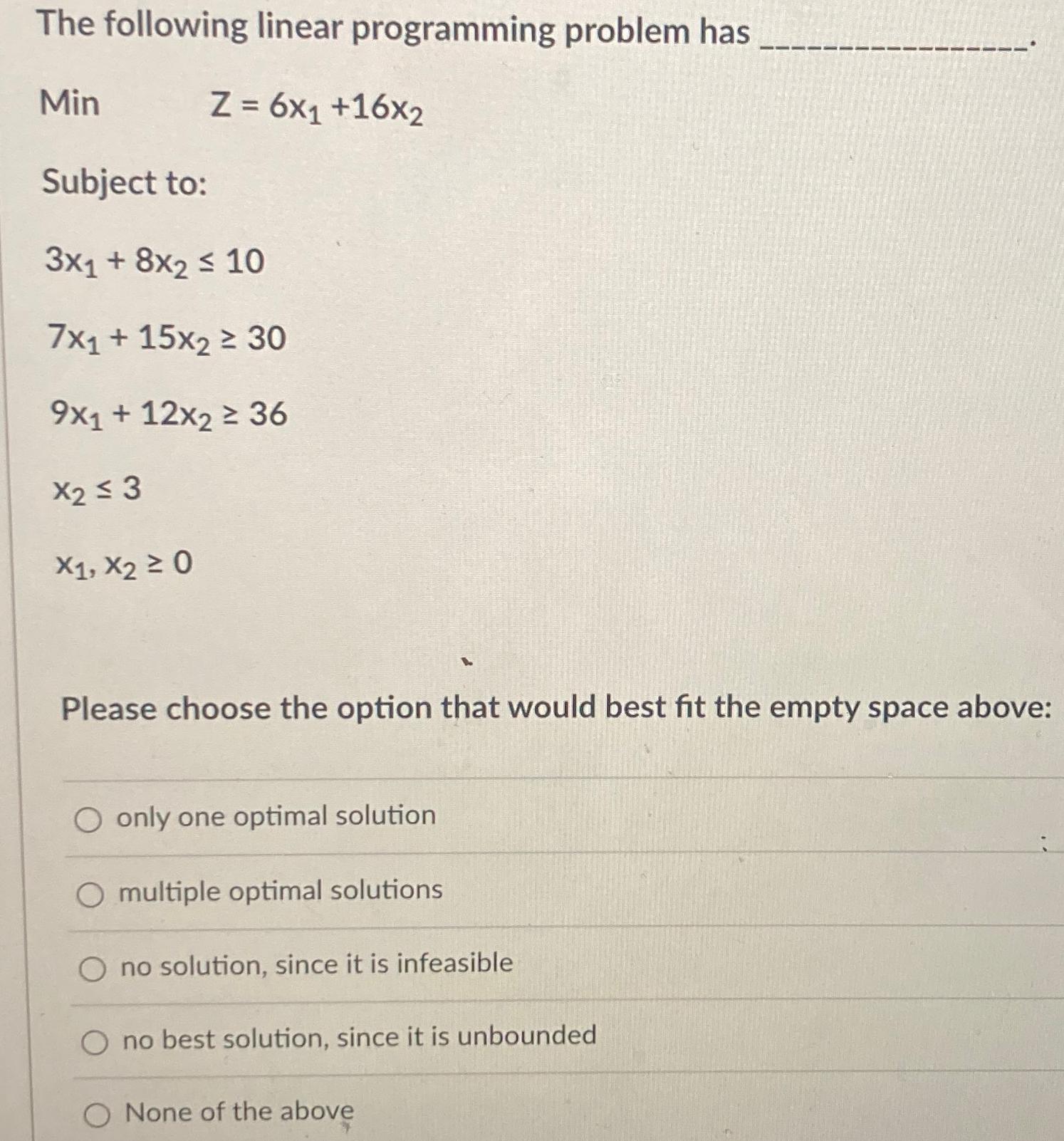  The following linear programming problem has Min Z = 6 x