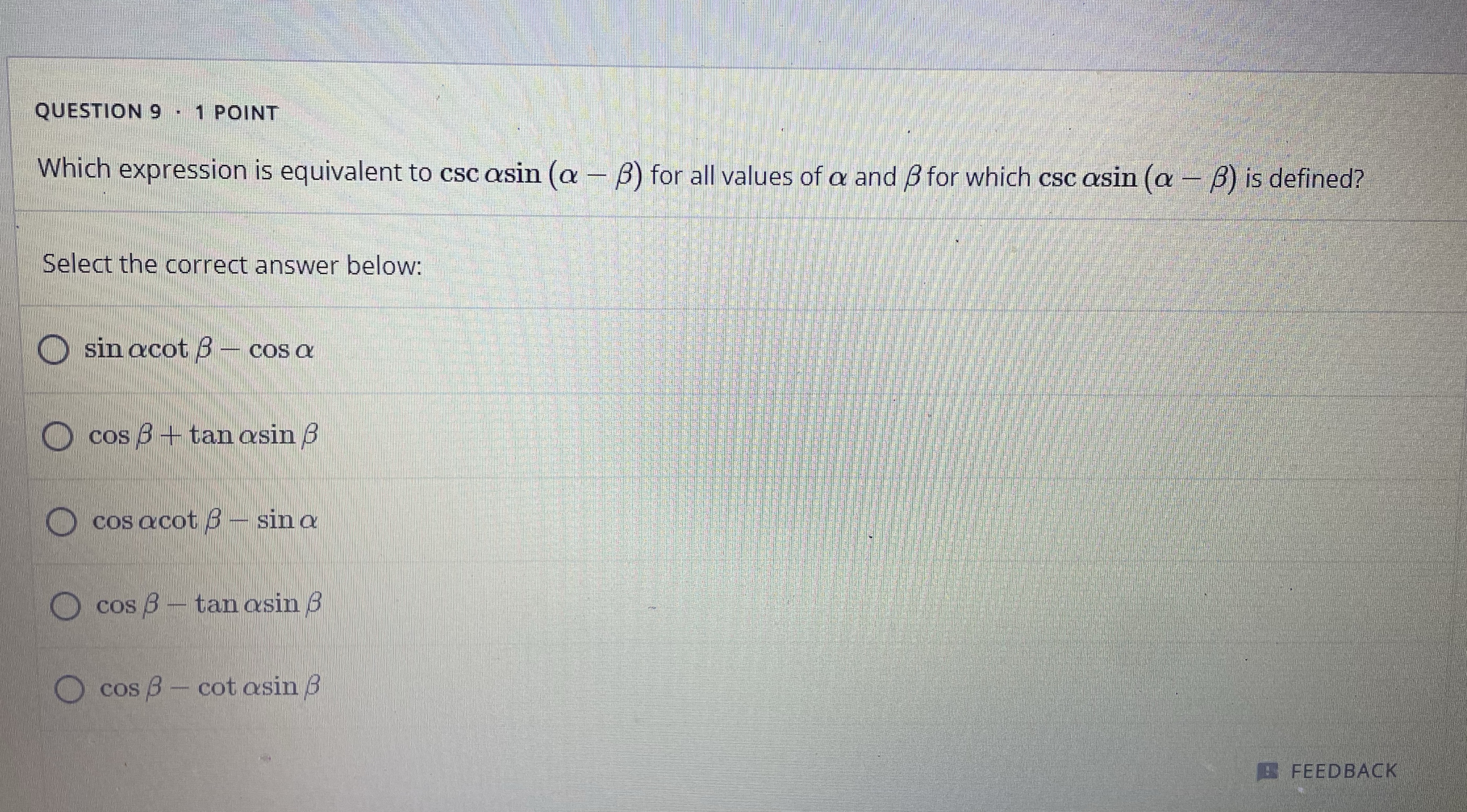  QUESTION 9 - 1 POINT Which expression is equivalent to csc