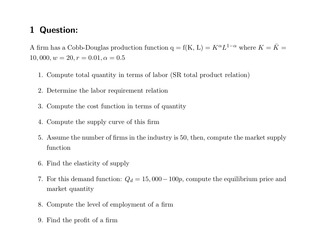 Only answer question 5-9 please 1 Question: A rm has a Cobb-Douglas