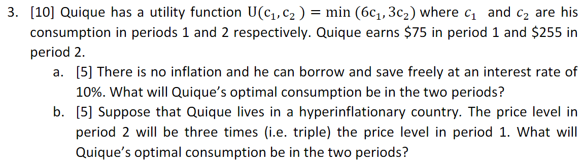  [10] Quique has a utility function U(c1,c2 ) = min (6c1,