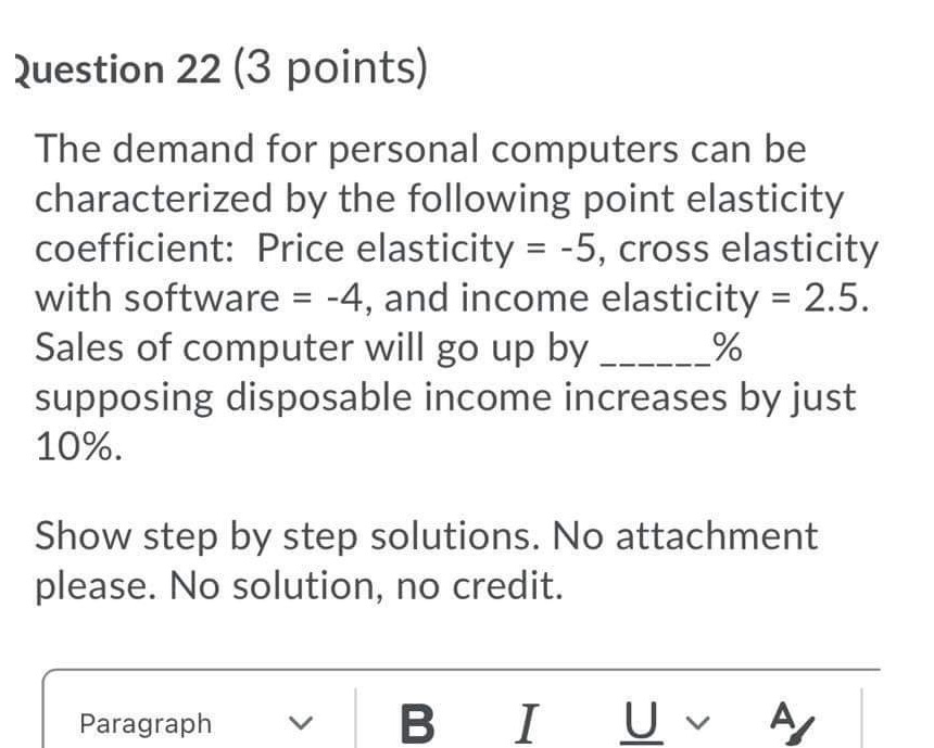 Question 22 (3 points) The demand for personal computers can be