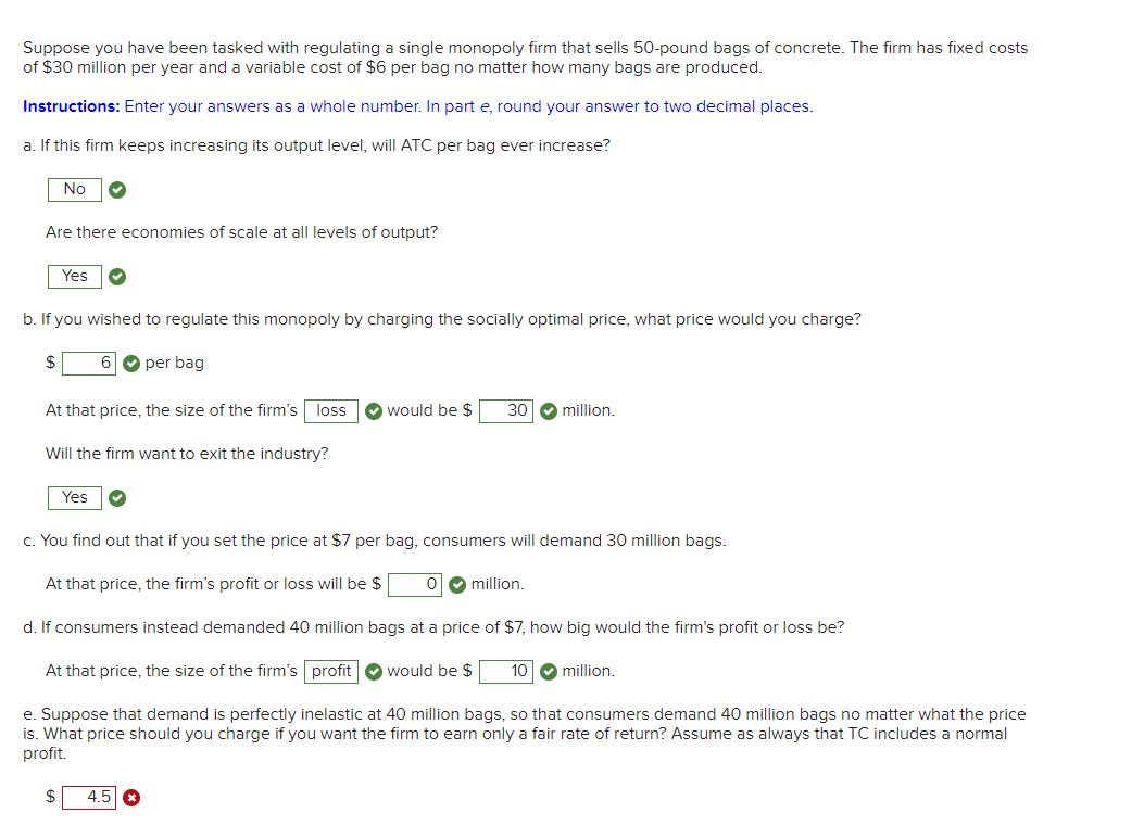  Suppose you have been tasked with regulating a single monopoly rm