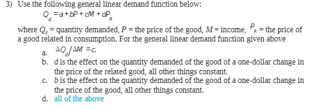  3) Use the following general linear demand function below: Q =a+