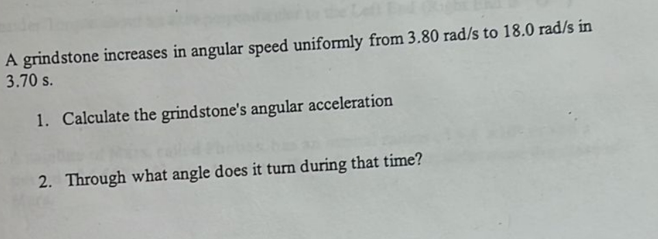  A grindstone increases in angular speed uniformly from 3.80 rad/s to