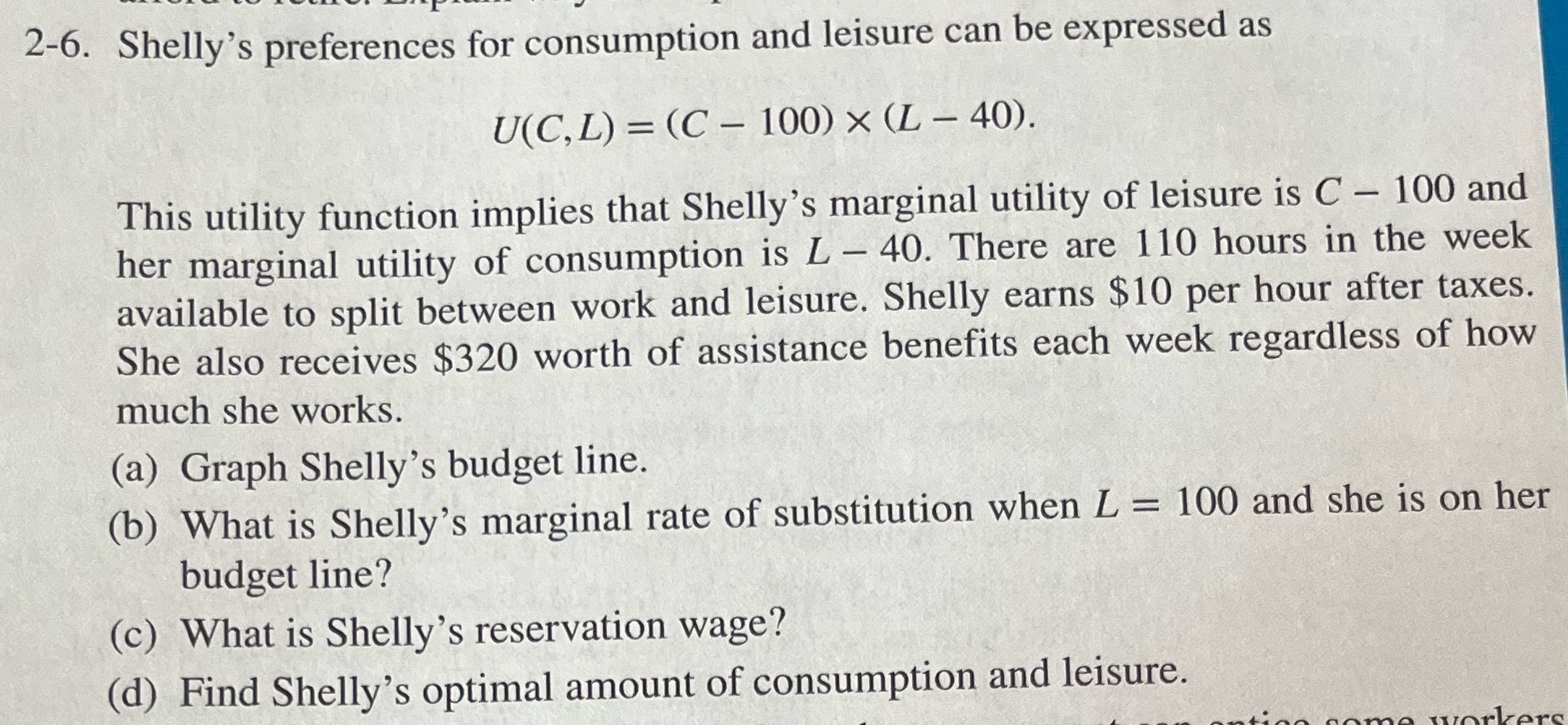  2-6. Shelly's preferences for consumption and leisure can be expressed as