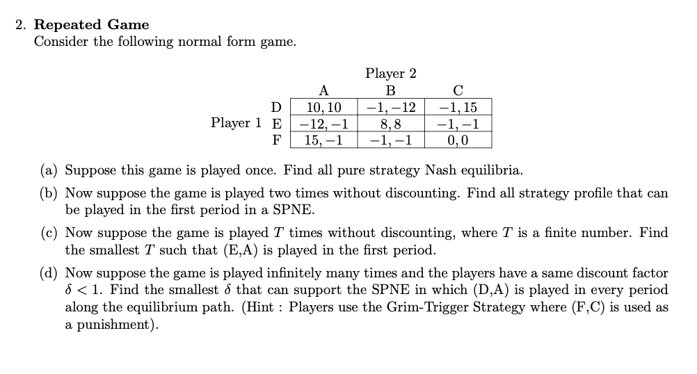 S 2 2. Repeated Game Consider the following normal form game. Player