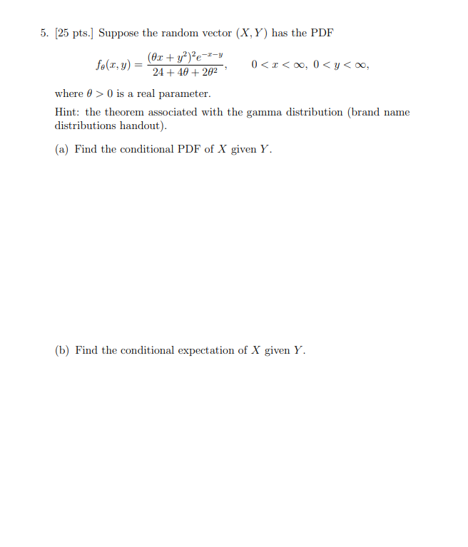 5. [25 pts.] Suppose the random vector (X, Y) has the