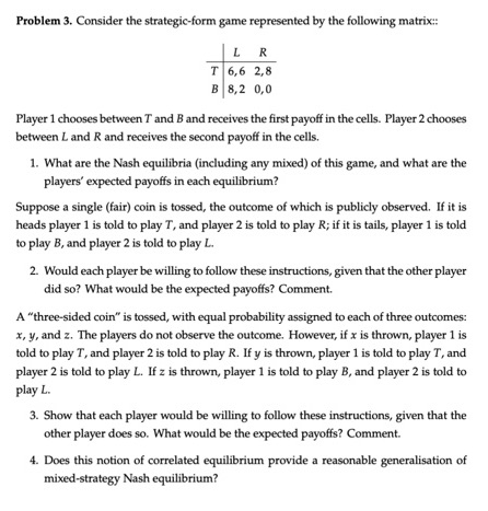  Problem 3. Consider the strategic-form game represented by the following matrix::