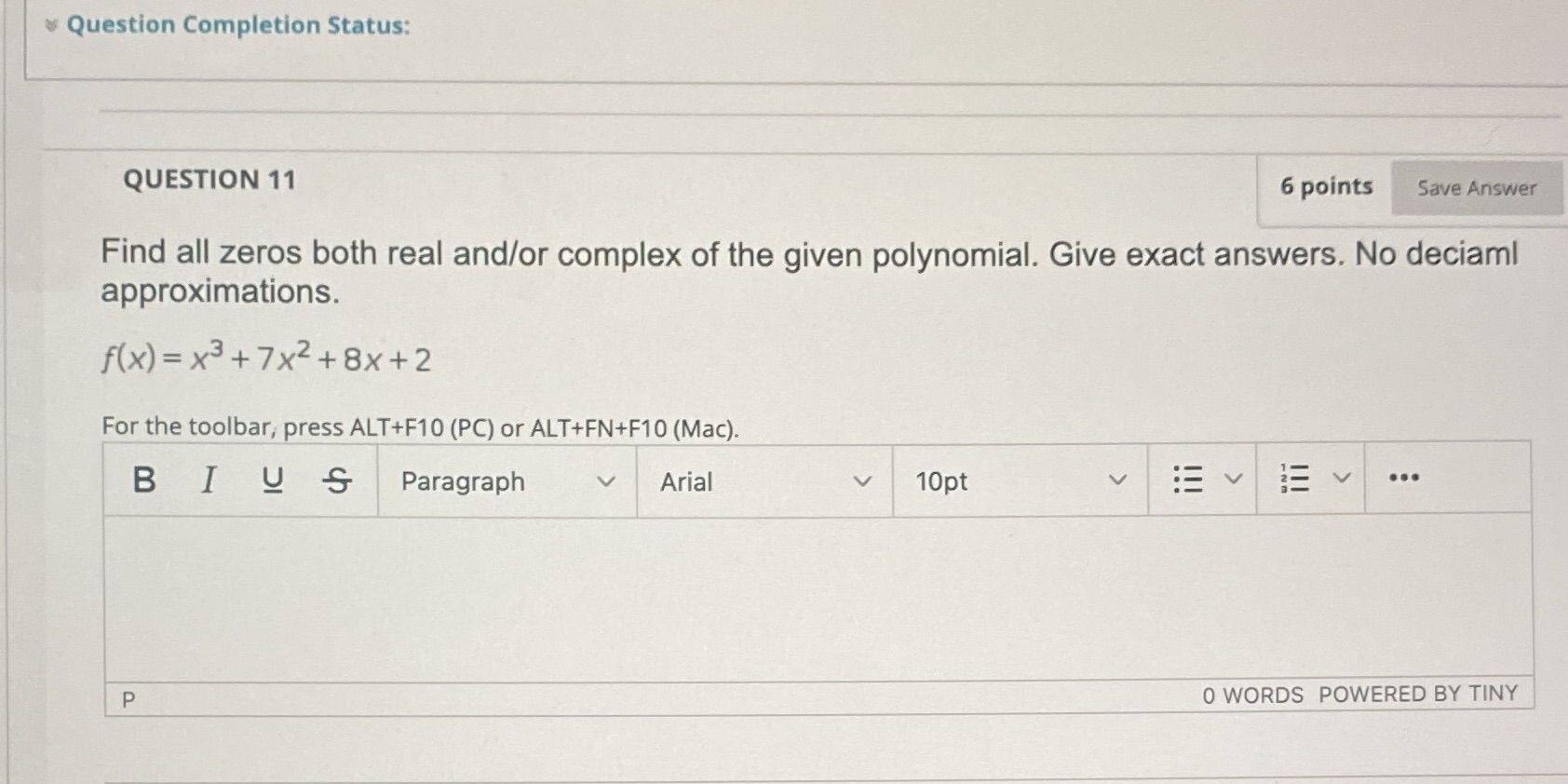  Question Completion Status: QUESTION 11 6 points Save Answer Find all