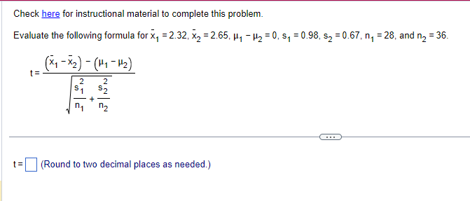 places as needed.)Check here for instructional material to complete this problem. $