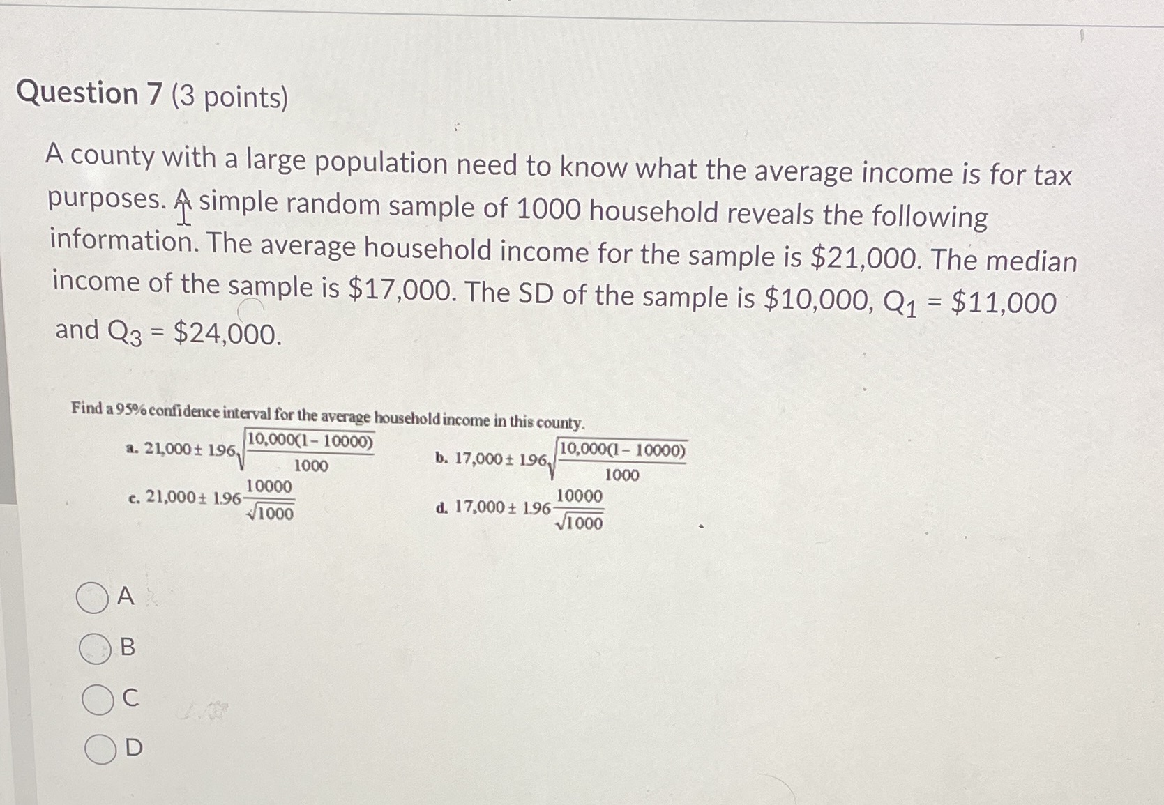  Question 7 (3 points) A county with a large population need