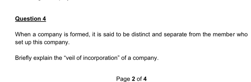  Question 4 When a company is formed, it is said to