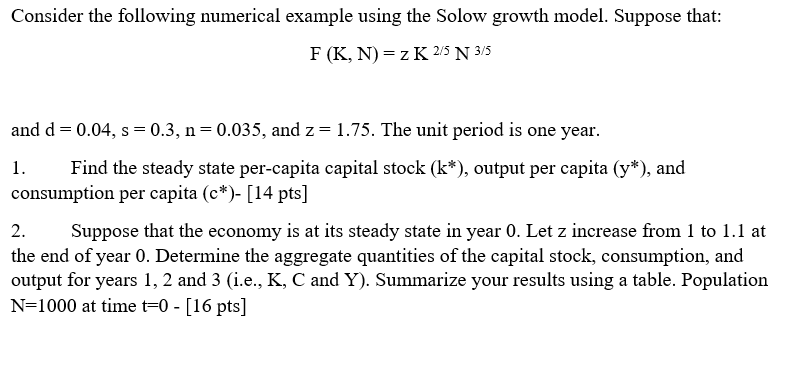  Consider the following numerical example using the Solow growth model. Suppose
