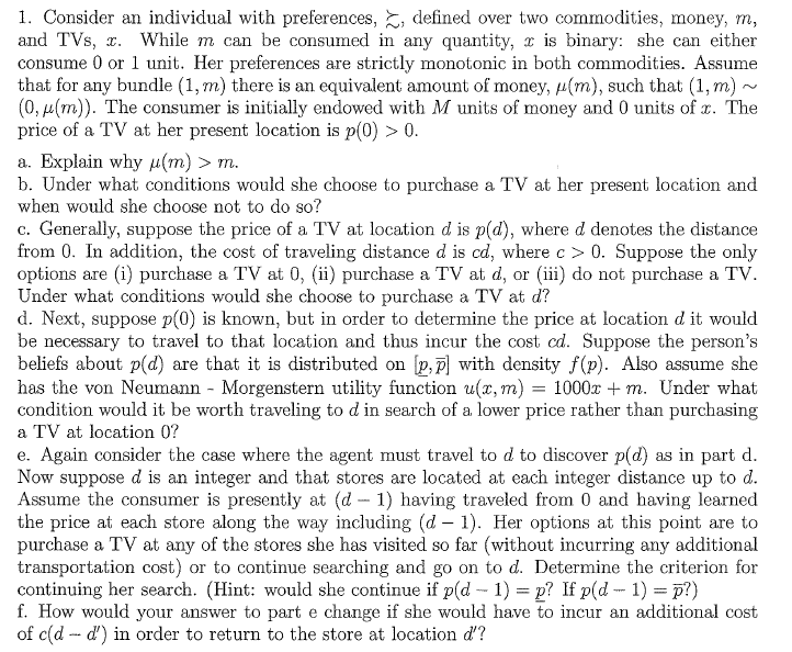 Answer correctly... 1. Consider an individual with preferences? N, dened over two