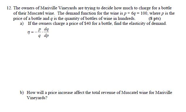 12. The owners of Mariville Vineyards are trying to decide how much