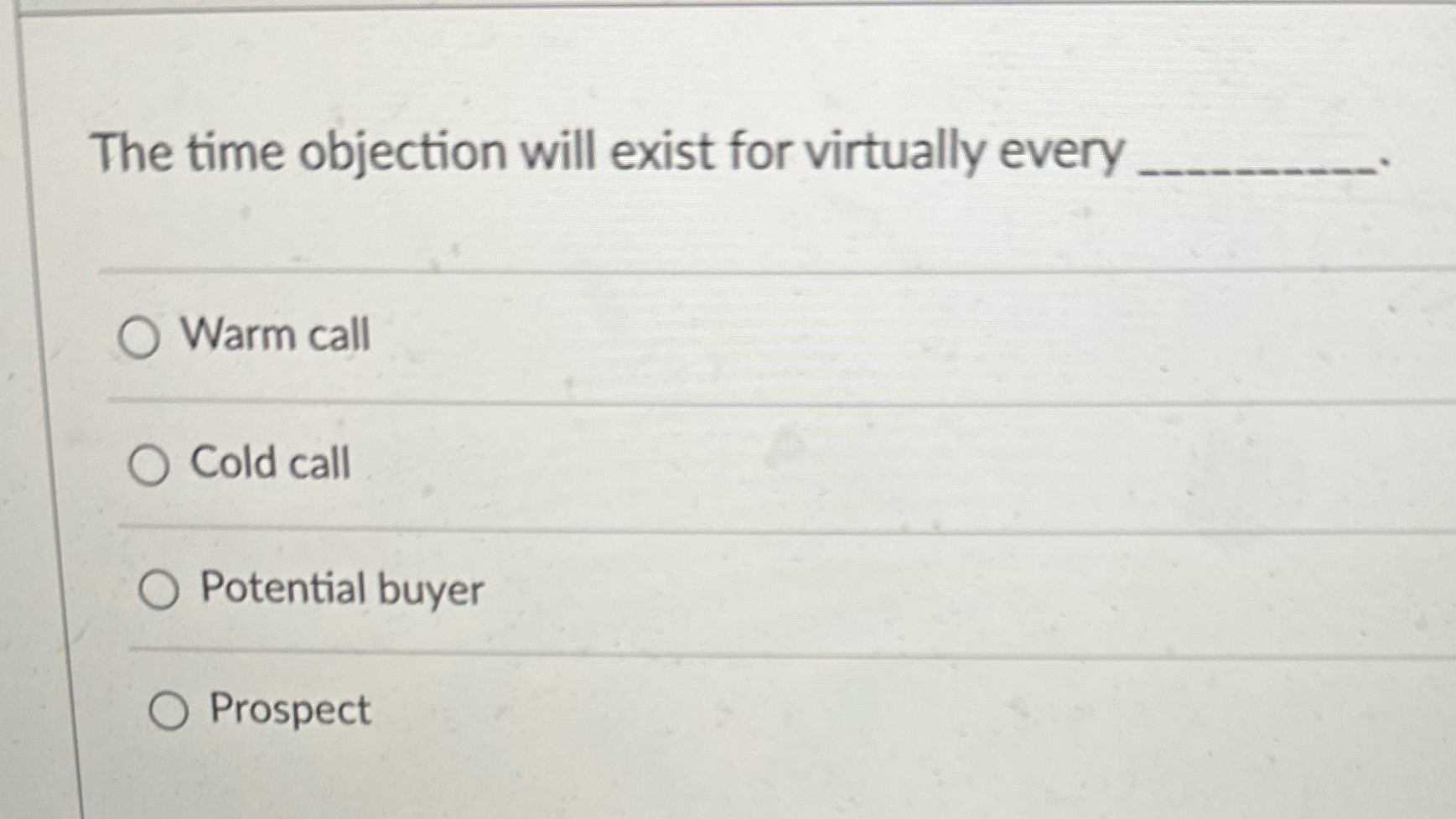 The time objection will exist for virtually every O Warm call O