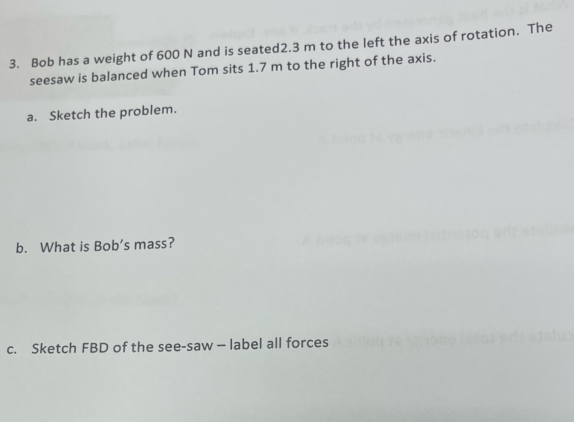 Question d what is the torque produced by bob 3. Bob has