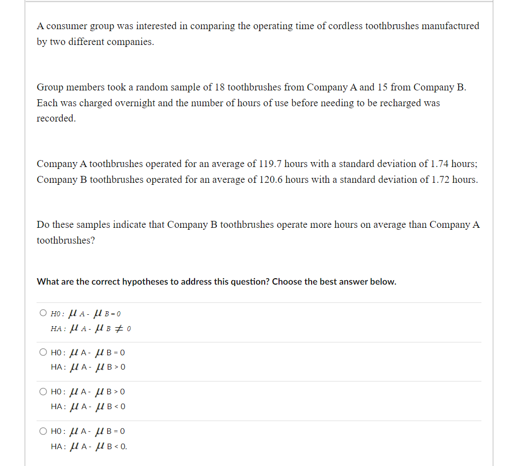  A consumer group was interested in comparing the operating time of