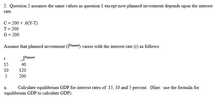 2. Question 2 assumes the same values as question 1 except