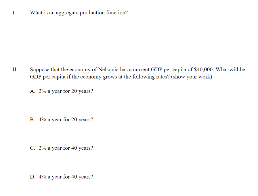  I. What is an aggregate production function? II. Suppose that the