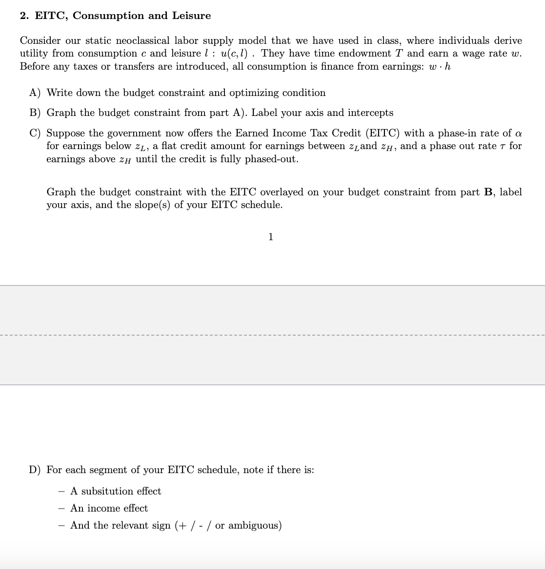  2. EITC, Consumption and Leisure Consider our static neoclassical labor supply