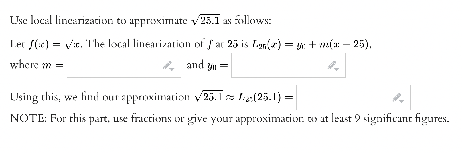 Please solve the following questions Use local linearization to approximate v25.1 as