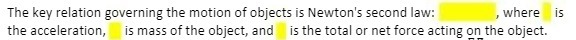  The key relation governing the motion of objects is Newton's second