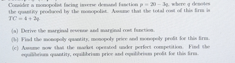 Consider a monopolist facing inverse demand function p = 20 -