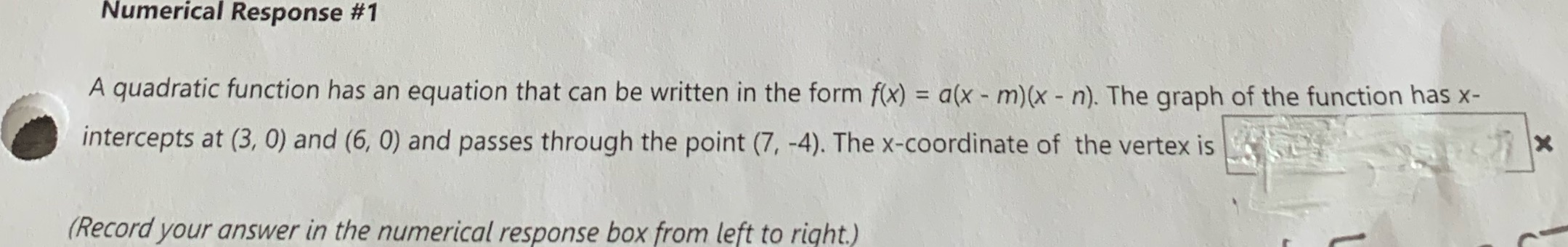  Numerical Response #1 A quadratic function has an equation that can