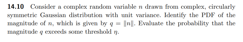14.10 Consider a complex random variable n drawn from complex, circularly