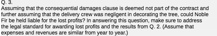 Q. 3. Assuming that the consequential damages clause is deemed not