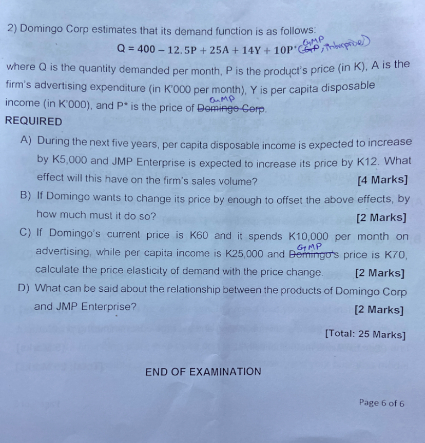  2) Domingo Corp estimates that its demand function is as follows: