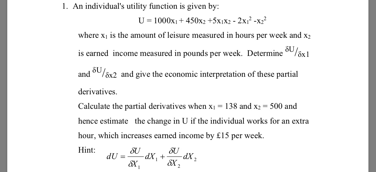 An individual's utility function is given by:U = 1000x1+ 450x2 +5x1x2 -