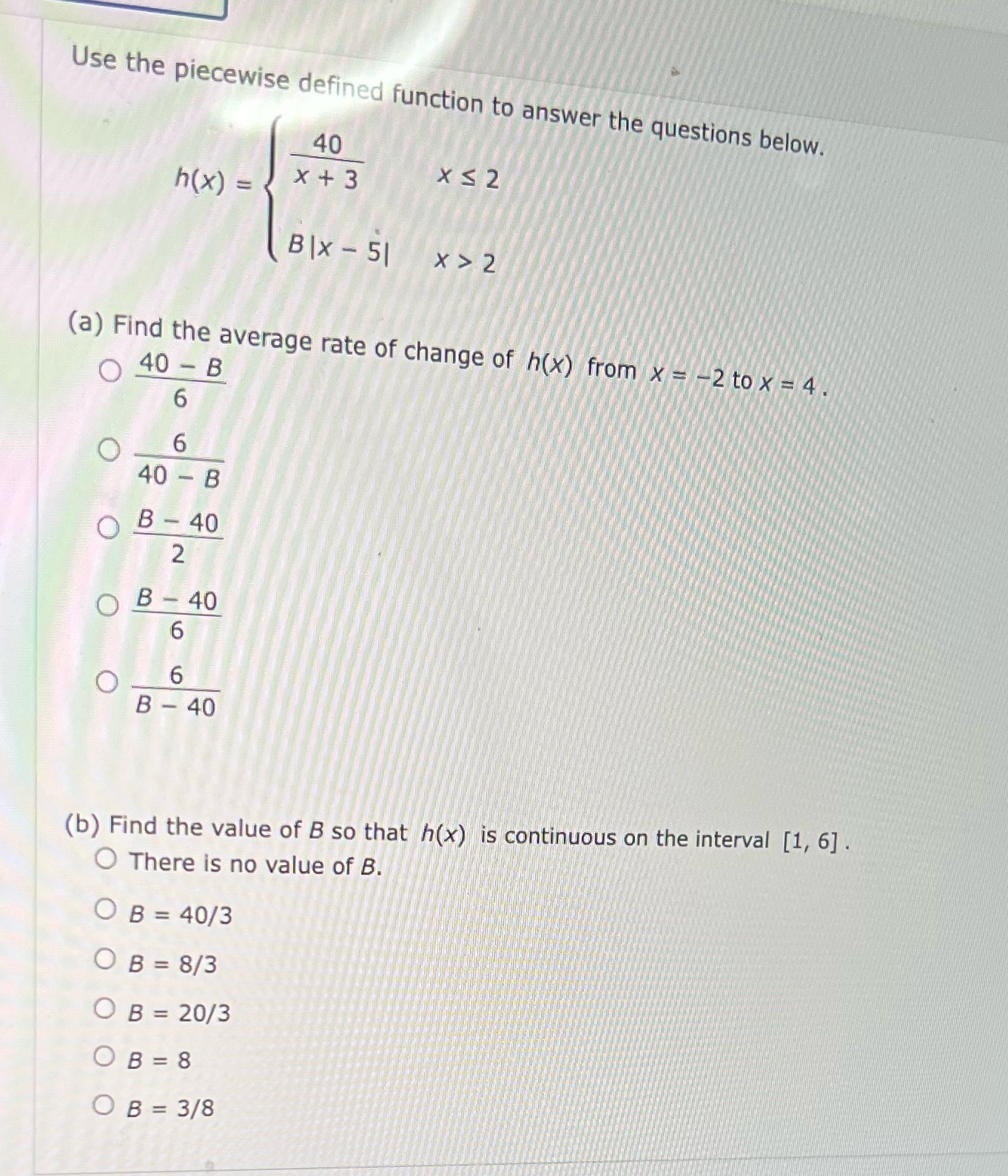 Use the piecewise defined function to answer the questions below. 40