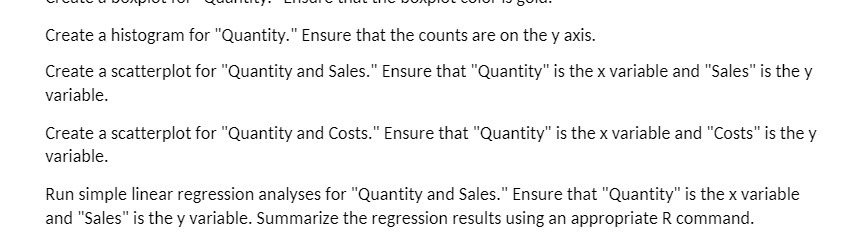 Create a histogram for "Quantity." Ensure that the counts are on